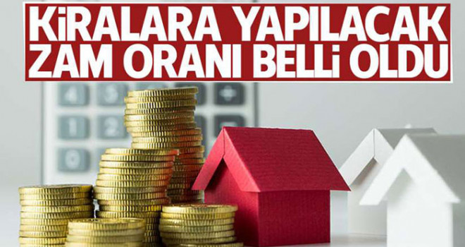 Kiralara zam oranları belli oldu