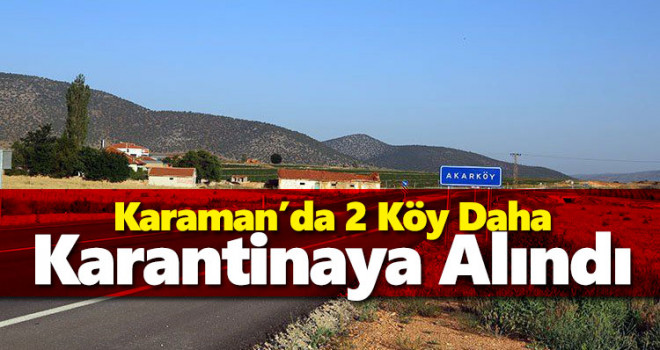 Karaman'da iki köy daha karantinaya alındı
