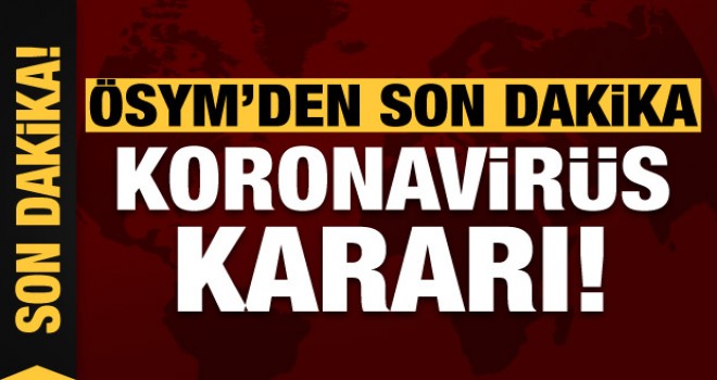 ÖSYM'den koronavirüs kararı! 9 sınav ertelendi...