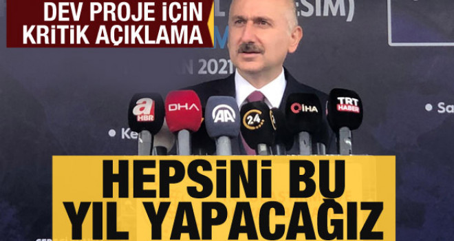Bakan Karaismailoğlu Kanal İstanbul açıklaması: Hepsini bu yıl yapacağız