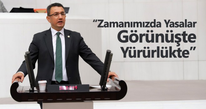 Ünver; 'Zamanımızda Yasalar Görünüşte Yürürlükte'