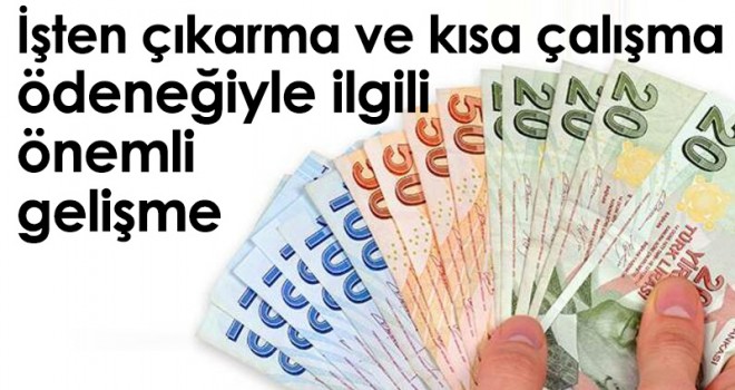 İşten çıkarma ve kısa çalışma ödeneğiyle ilgili önemli gelişme