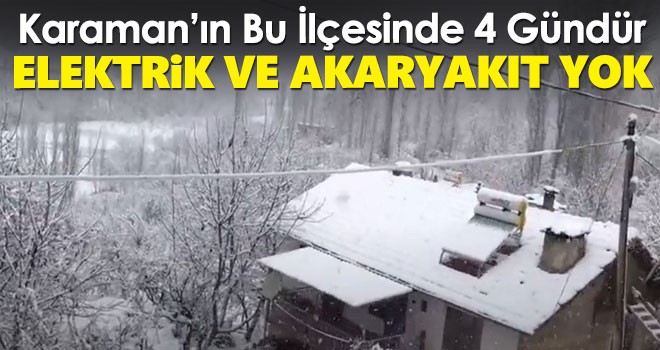 Karaman'ın Bu İlçesi 4 Gündür Elektriksiz Kaldı.