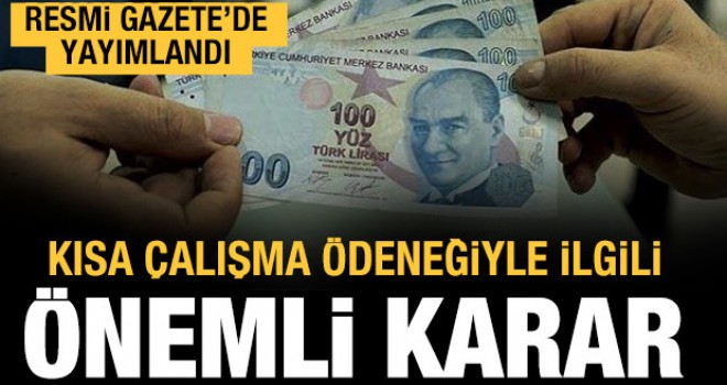 Kısa çalışma ödeneği uzatıldı