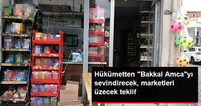 Hükümetten bakkalı sevindirecek teklif