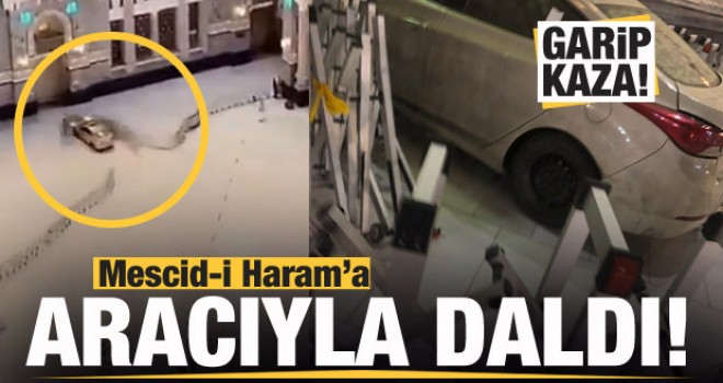 Mekke’de bir kişi Mescid-i Haram'a aracıyla daldı!