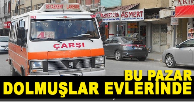 Karaman'da dolmuşlar Pazar günü sefere çıkmıyor