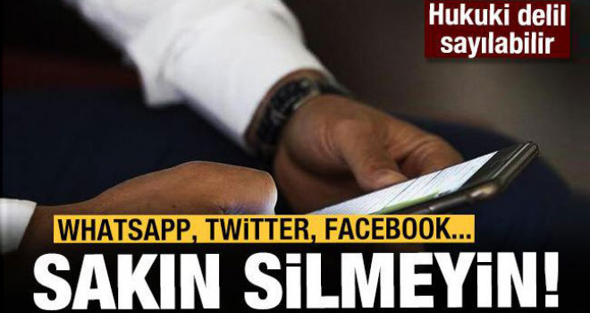 WhatsApp, Twitter, Facebook mesajlarınızı siliyorsanız dikkat!
