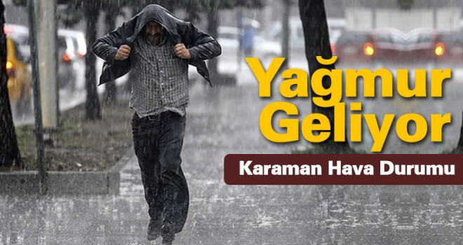 Karaman'da sağanak yağmur bekleniyor