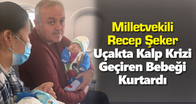 Karaman Milletvekili Şeker uçakta kalp krizi geçiren bebeğin hayatını kurtardı