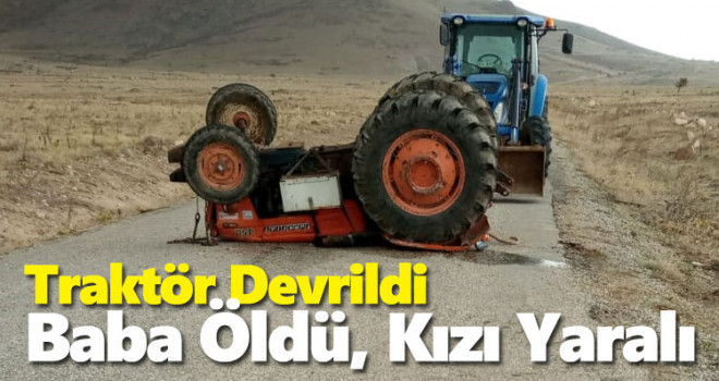 Karaman'da devrilen traktörün sürücüsü hayatını kaybetti