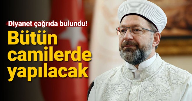 Diyanet çağrıda bulundu! Tüm camilerde yapılacak