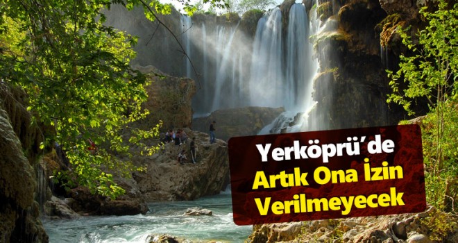Yerköprü Şelalesi'nde mangala izin verilmeyecek