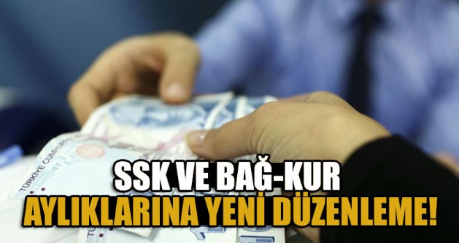 SSK ve Bağ-Kur aylık ödeme günlerine düzenleme