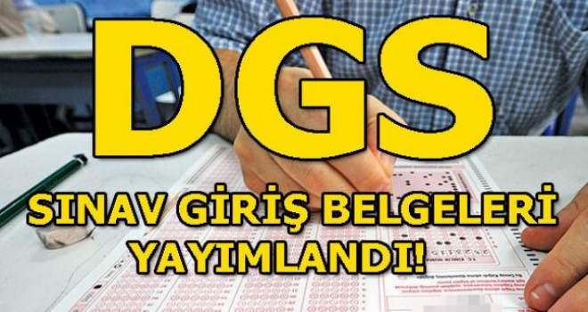 DGS sınava giriş belgeleri erişime açıldı!