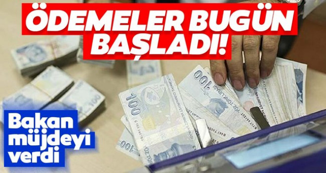 Bakanlık açıkladı! Ödemeler bugün gerçekleştirilecek