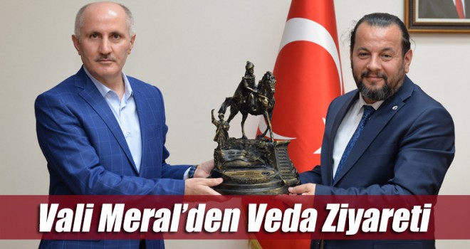Vali Meral’den Veda Ziyareti