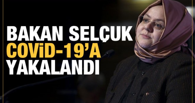 Bakan Selçuk koronavirüse yakalandı