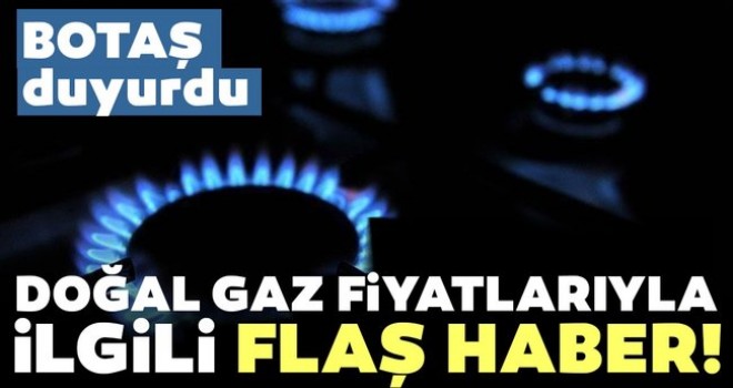 Doğalgaz fiyatlarıyla ilgili önemli açıklama!