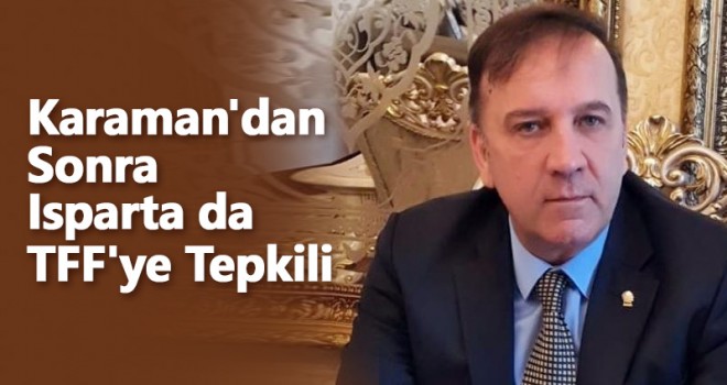 Karaman'dan Sonra Isparta'dan da TFF'ye Tepki