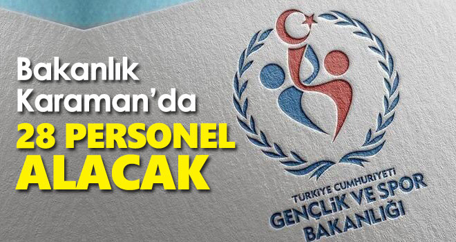 Gençlik ve Spor Bakanlığı Karaman'da 28 personel alacak