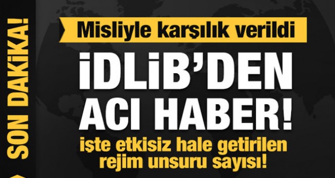 Son Dakika Haber; İdlib'de bir askerimiz şehit oldu