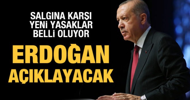 Yeni yasaklar için karar günü: Erdoğan açıklayacak