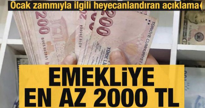 Emekliye en az 2000 TL! Ocak zammıyla ilgili heyecanlandıran açıklama