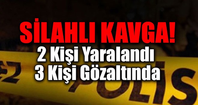 Karaman’da Silahlı Kavga 2 yaralı