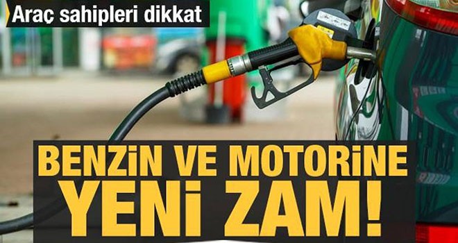 Benzin ve Motorine Bir Zam Daha!