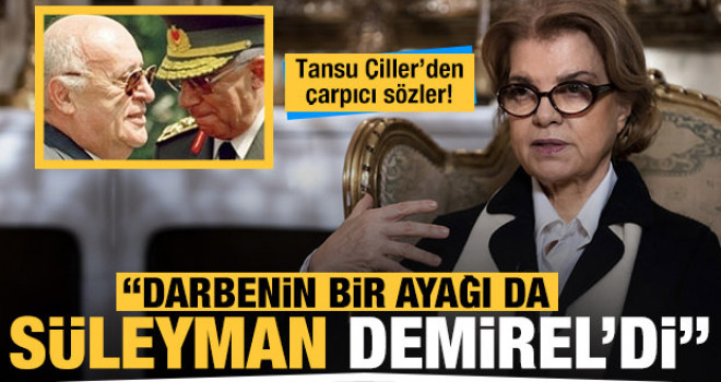 Tansu Çiller: Darbenin bir ayağı da Cumhurbaşkanı Demirel'di