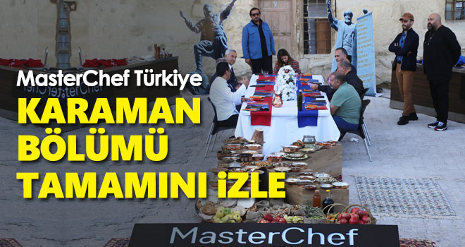 MasterChef Türkiye Karaman Bölümü İzle (96. Bölüm)