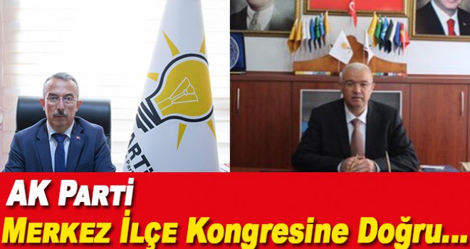 Karaman'da AK Parti Merkez İlçe Kongresine doğru