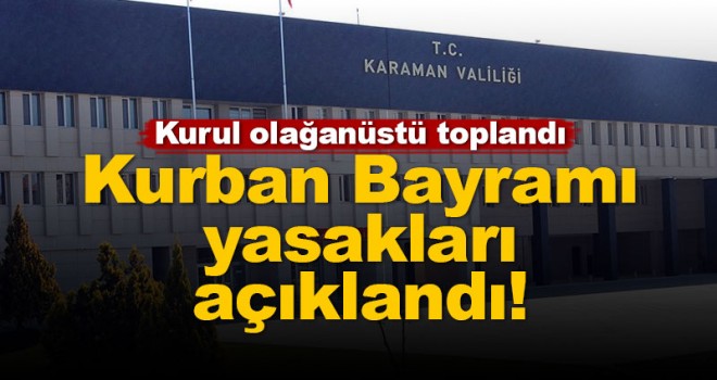 Karaman'da bayramda uygulanacak kurallar duyuruldu!