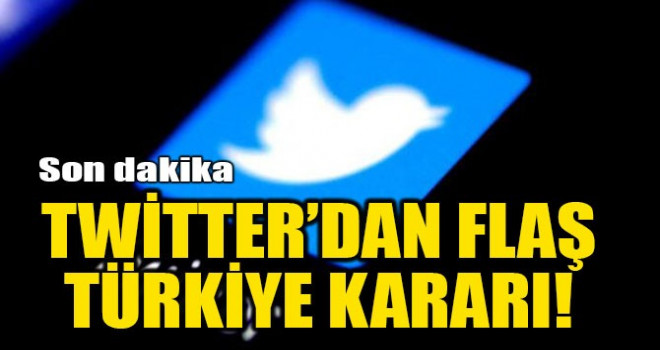 Twitter'dan Türkiye Kararı