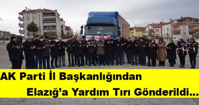 AK Parti Karaman İl Başkanlığından Elazığ'a yardım tırı gönderildi