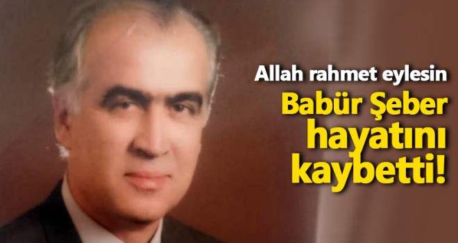 Karamanlı Avukat Babür Şeber hayatını kaybetti