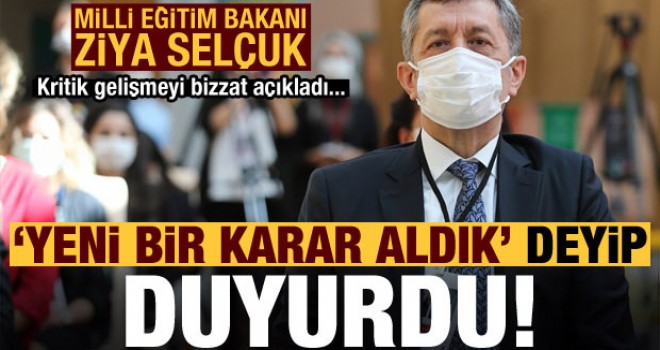 Bakan Selçuk 'yeni bir karar aldık' deyip duyurdu!