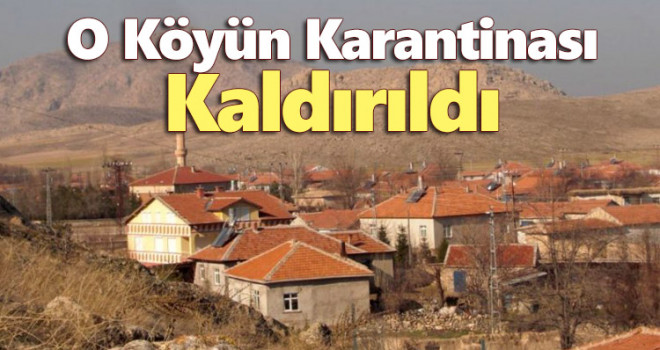 O Köyün Karantinası Kaldırıldı