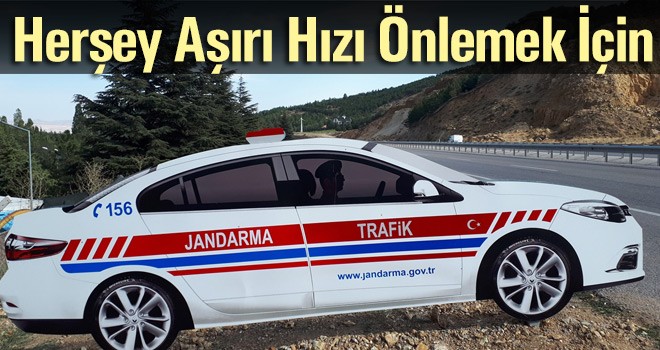 Herşey Aşırı Hızı Önlemek İçin