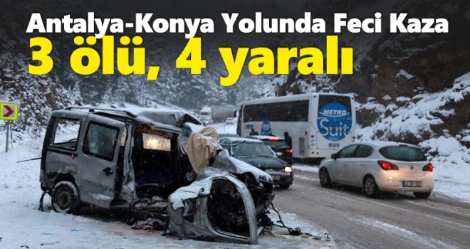 Antalya-Konya Yolunda Kaza! 3 Ölü 4 Yaralı