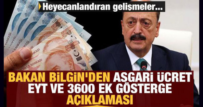 Bakan Bilgin'den asgari ücret, EYT ve 3600 ek gösterge açıklaması