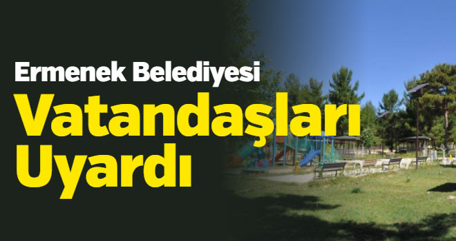 Ermenek Belediyesi Vatandaşları Uyardı
