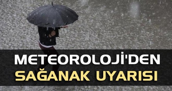 Meteorolojiden sağanak uyarısı