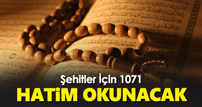 Malazgirt şehitleri için 1071 hatim okunacak