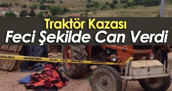 Çapa motoru ile traktörün arasına sıkışan kişi öldü