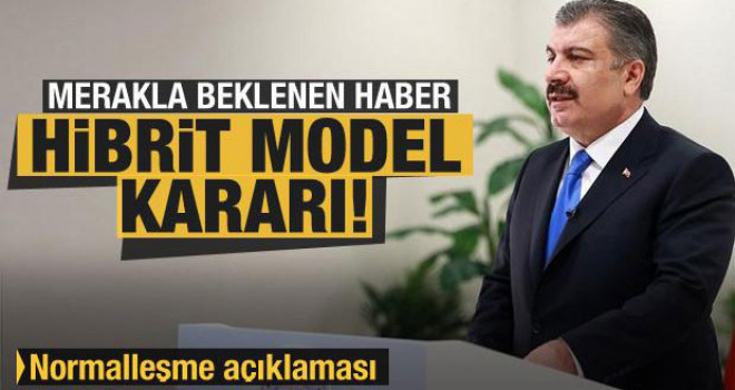Bakan Koca'dan normalleşme açıklaması! Hibrit model kararı...