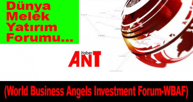 Dünya Melek Yatırım Forumu Antalya'da düzenlenecek