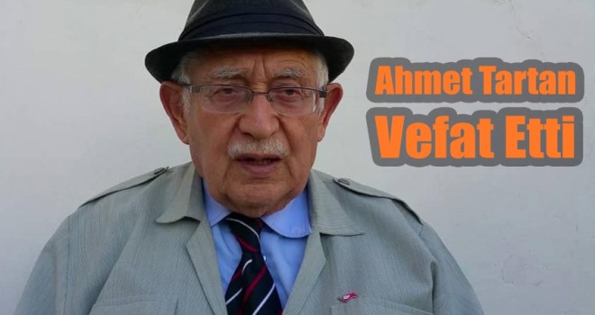 Ahmet Tartan Vefat Etti