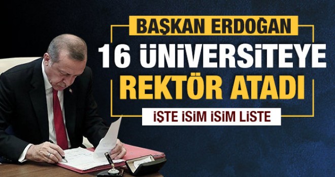 16 üniversiteye rektör ataması yapıldı